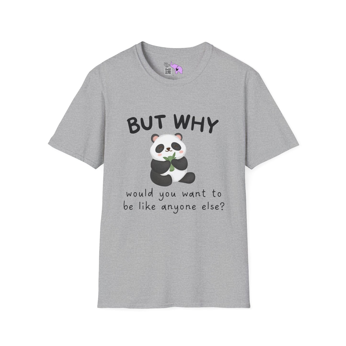 But Why Would You Want To Be Like Anyone Else? (Panda) T-shirt