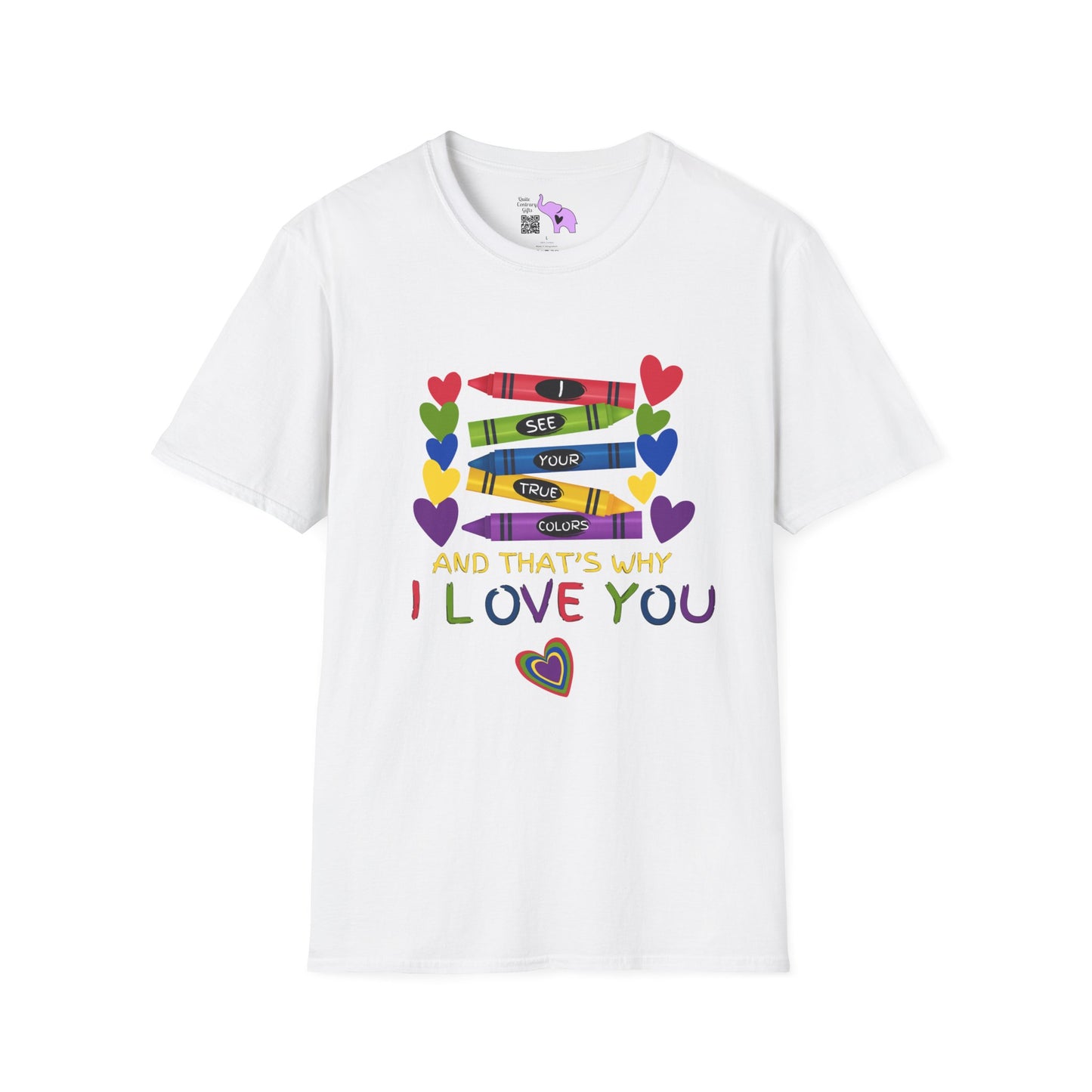 I See Your True Colors And That's Why I Love You Adult T-shirt