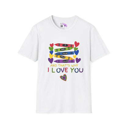 I See Your True Colors And That's Why I Love You Adult T-shirt