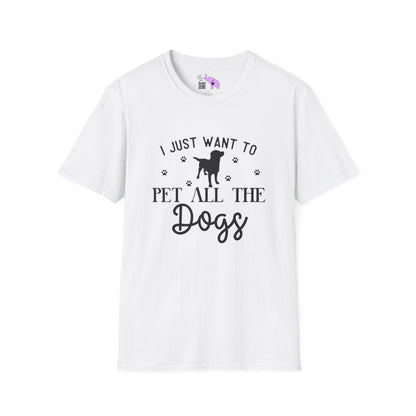 I Just Want To Pet All The Dogs Adult T-shirt