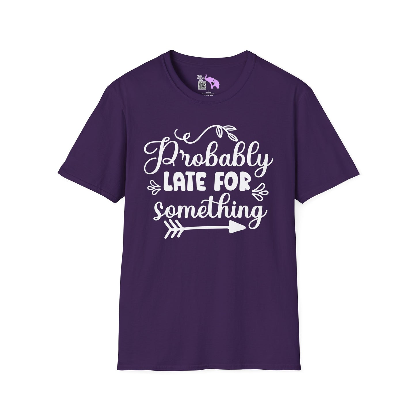 Probably Late For Something T-shirt