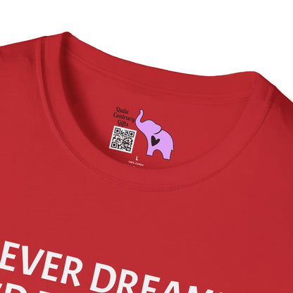 I Never Dreamed I'd Become a Grumpy Old Man But Here I Am Killing It! Adult T-shirt