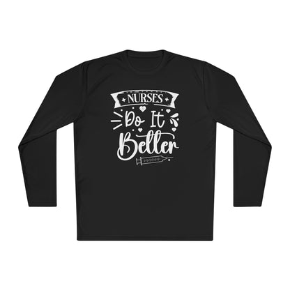 Nurses Do It Better Adult Long Sleeve Tee