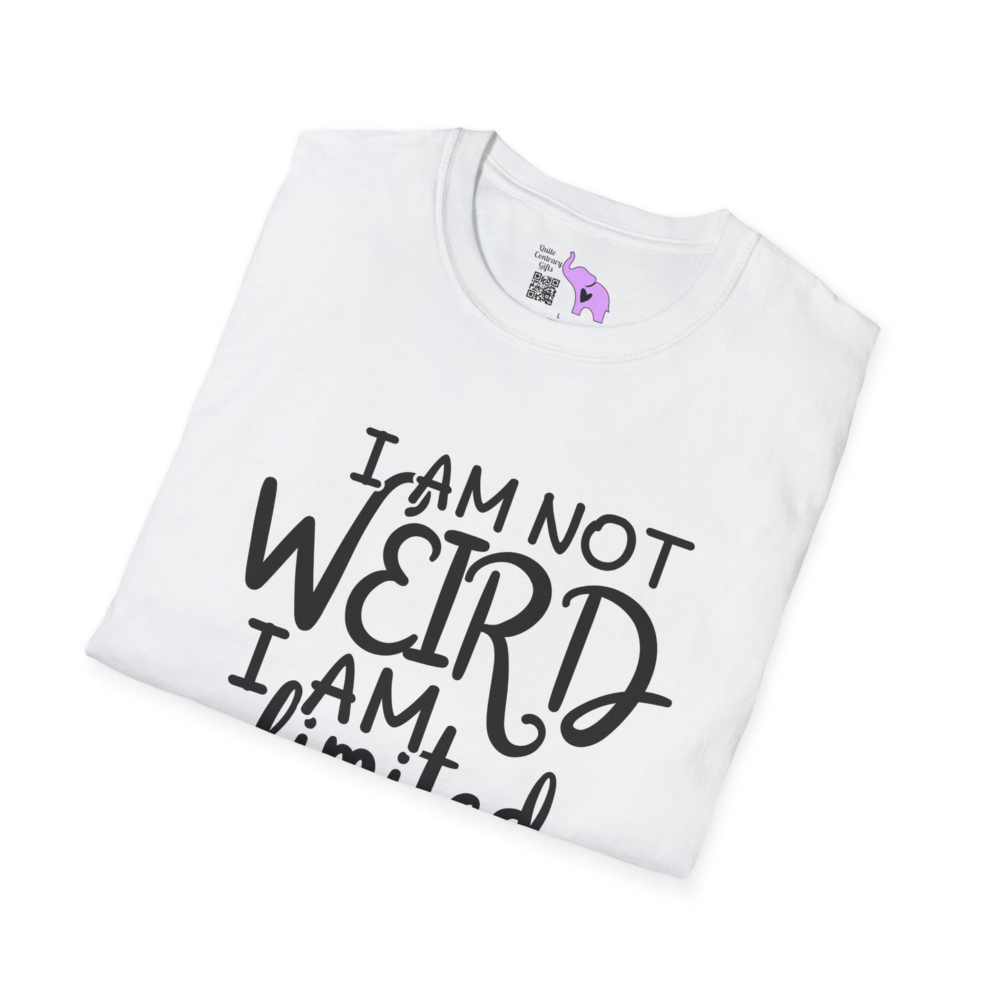 I Am Not Weird I Am Limited Edition Adult T-shirt