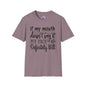 If My Mouth Doesn't Say It My Face Definitely Will Adult T-shirt