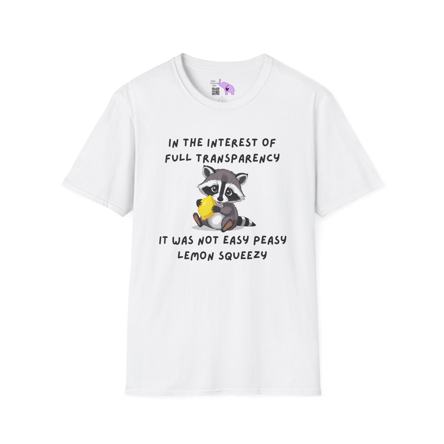 In The Interest of Full Transparency It Was Not Easy Peasy Lemon Squeezy Adult T-shirt