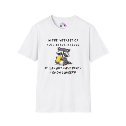 In The Interest of Full Transparency It Was Not Easy Peasy Lemon Squeezy Adult T-shirt