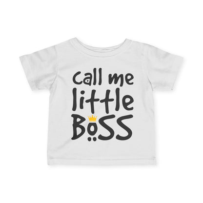 ""Call Me Little Boss Infant T-Shirt