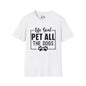 Life Goal Pet All The Dogs T-shirt