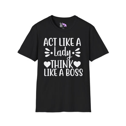 Act Like A Lady Think Like A Boss Adult T-shirt