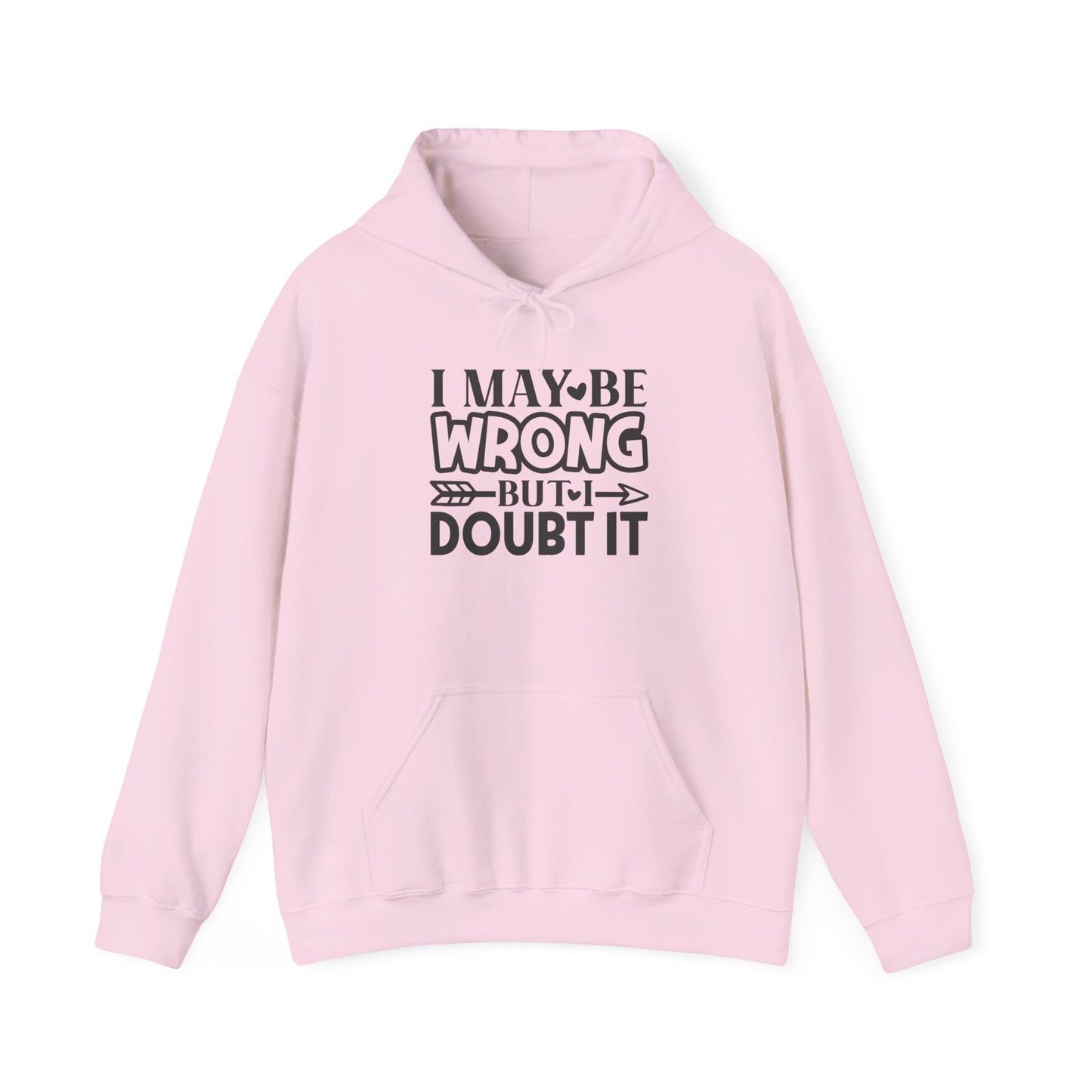 I May Be Wrong But I Doubt It Heavy Blend™ Hooded Sweatshirt
