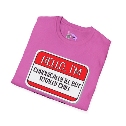 Hello, I'm Chronically Ill But Totally Chill Adult T-shirt