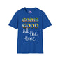 God Is Good All The Time (2) Adult T-shirt