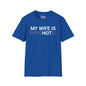 My Wife Is psycHOTic Adult T-shirt