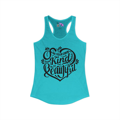 Be Your Own Kind Of Beautiful Women's Ideal Racerback Tank