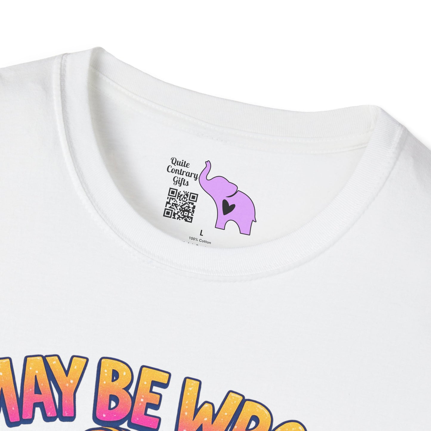 I May Be Wrong But I Doubt It Adult T-shirt