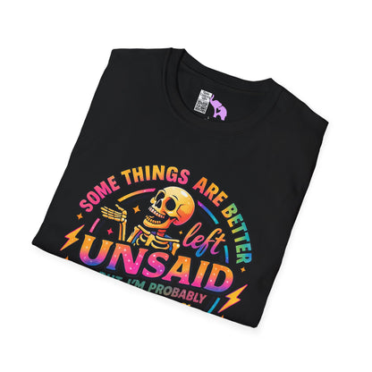Some Things Are Better Left Unsaid But I'm Probably Gonna Say Them Anyway Adult T-shirt