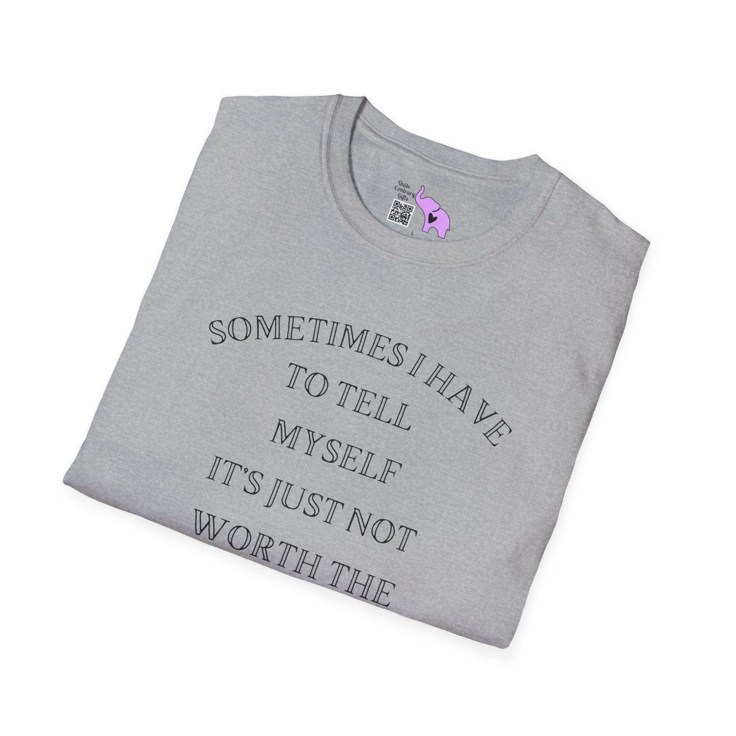 Sometimes I Have To Tell Myself that it's Just Not Worth The Jail Time T-shirt