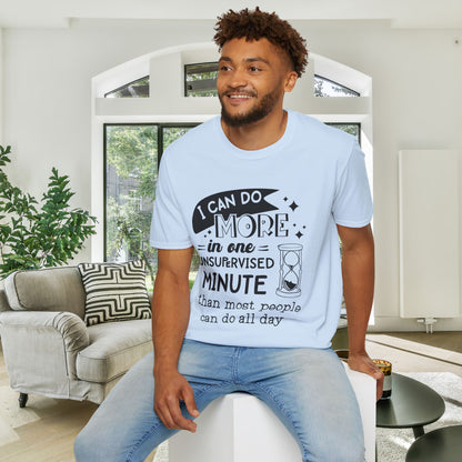 I Can Do More In One Unsupervised Minute... Adult T-shirt