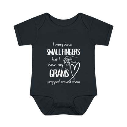 I May Have Small Fingers But I Have My GRAMS Wrapped around them Infant Baby Rib Bodysuit