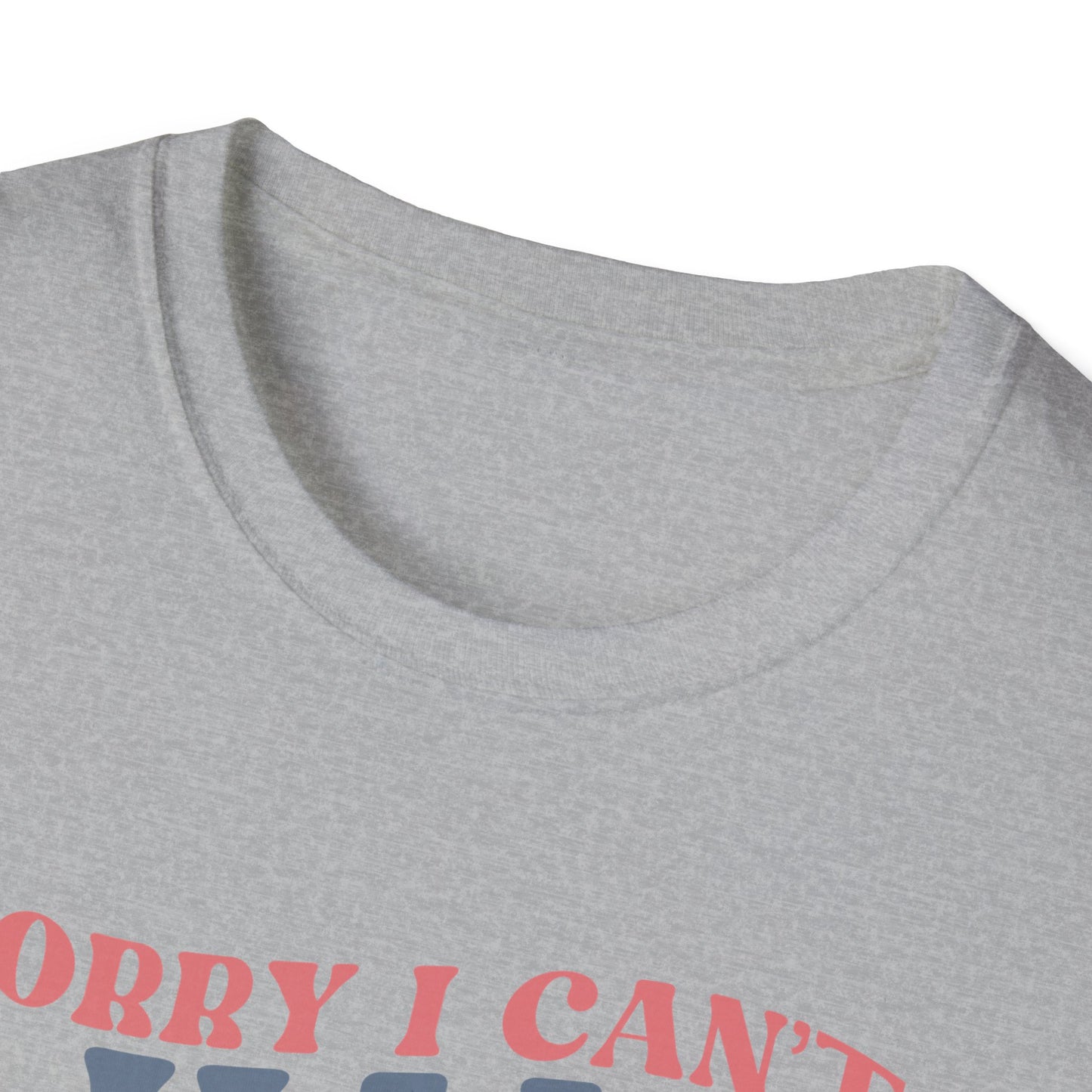 Sorry I Can't I Have Plans With My Dog T-shirt