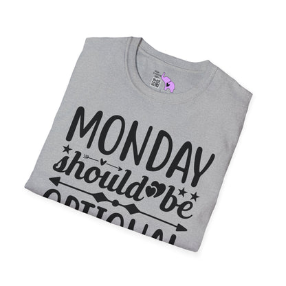 Monday Should Be Optional T-shirt