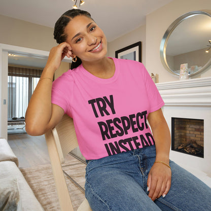 Try Respect Instead Adult T-shirt
