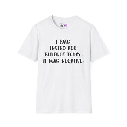 I Was Tested For Patience Today It Was Negative Adult T-shirt