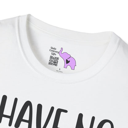 I Have No Idea What I'm Doing Adult T-shirt