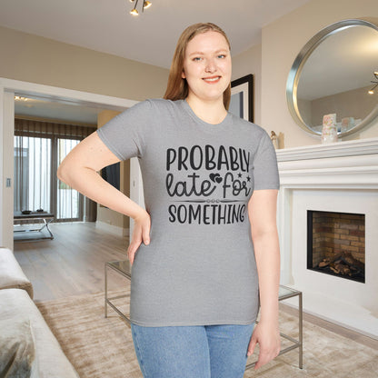 Probably Late For Something (3) Adult T-shirt