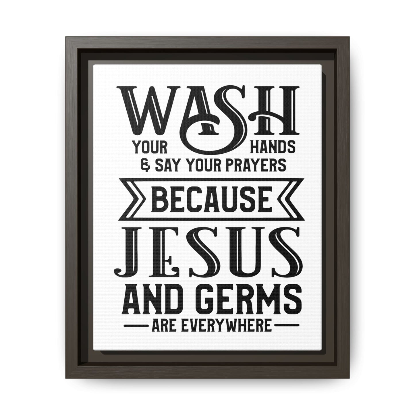 Wash Your Hands & Say Your Prayers... Framed Canvas Bathroom Art