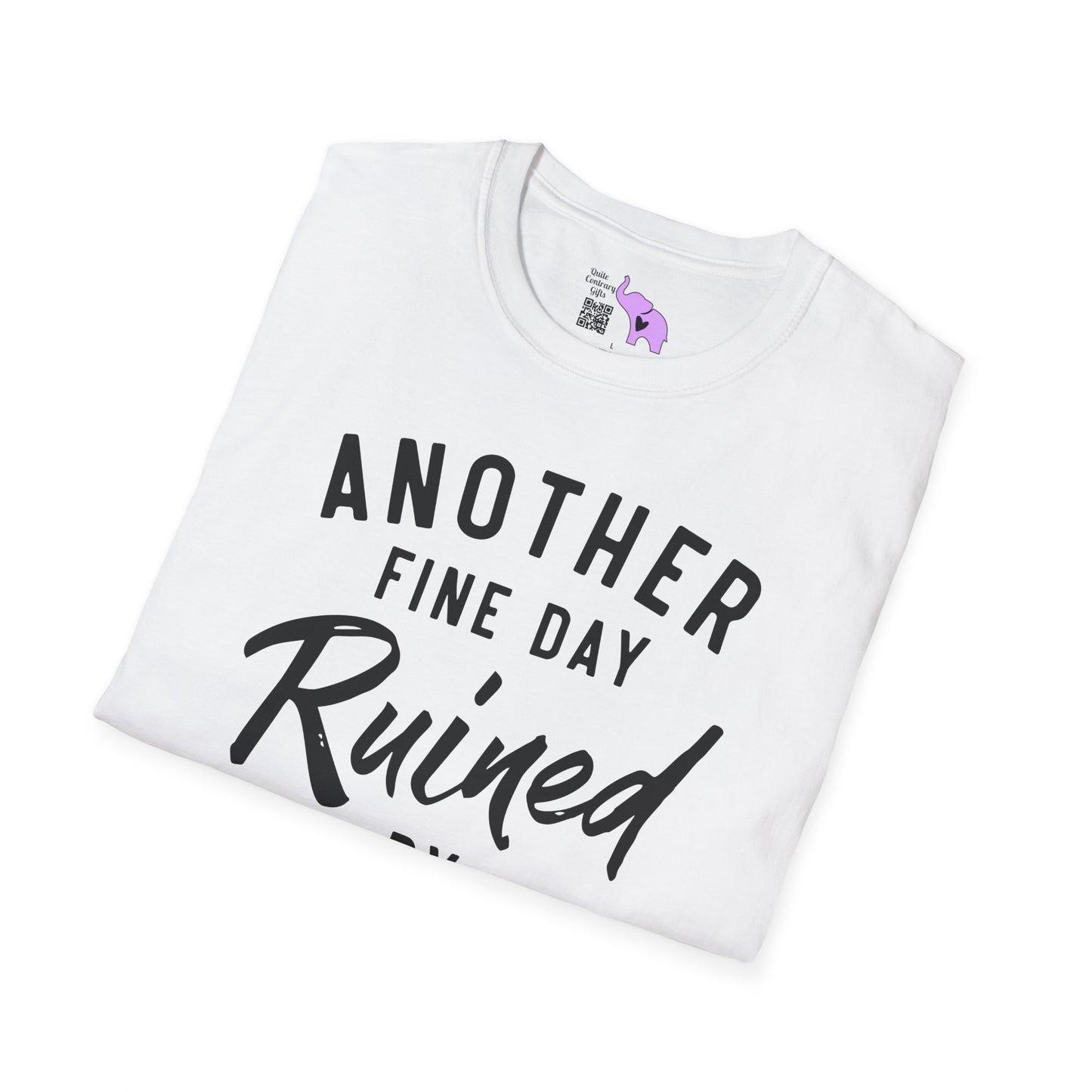 Another Fine Day Ruined By Adulthood Adult T-shirt