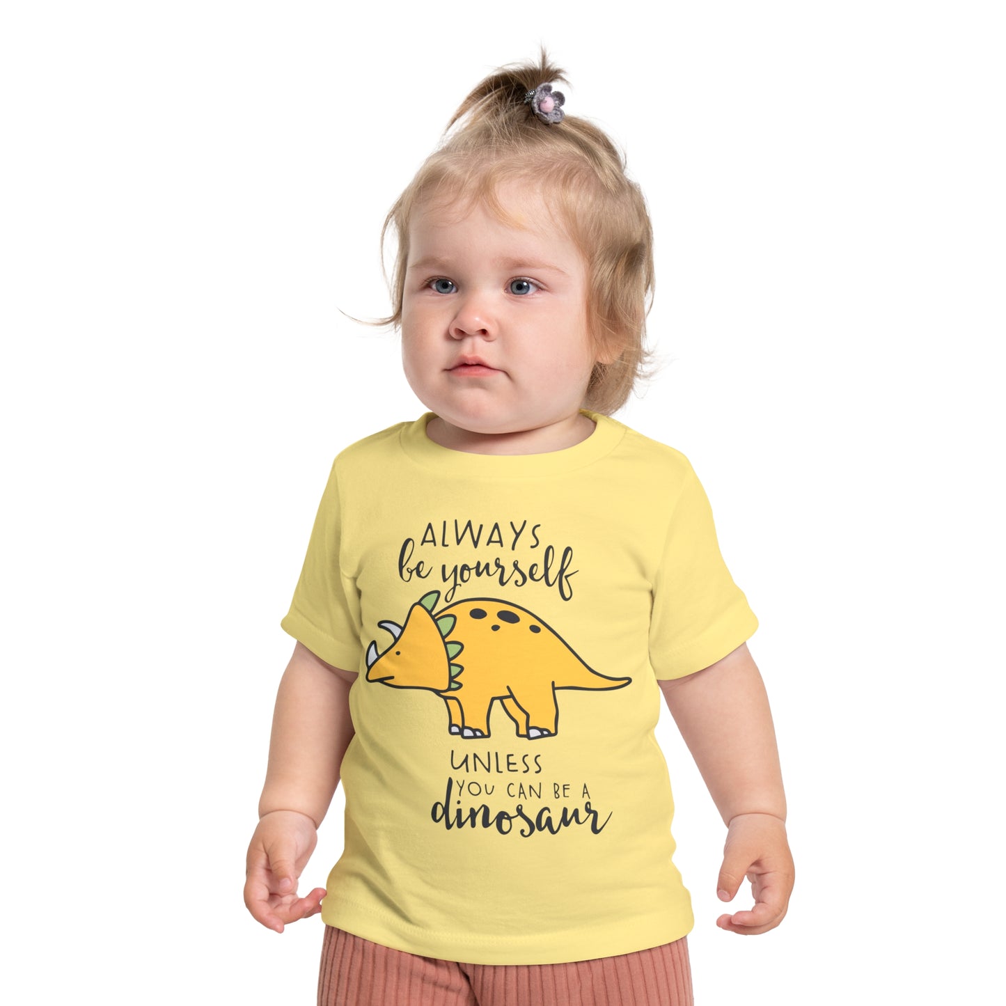 Always Be Yourself Unless You Can Be A Dinosuar Infant T-Shirt