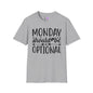 Monday Should Be Optional Adult T-shirt