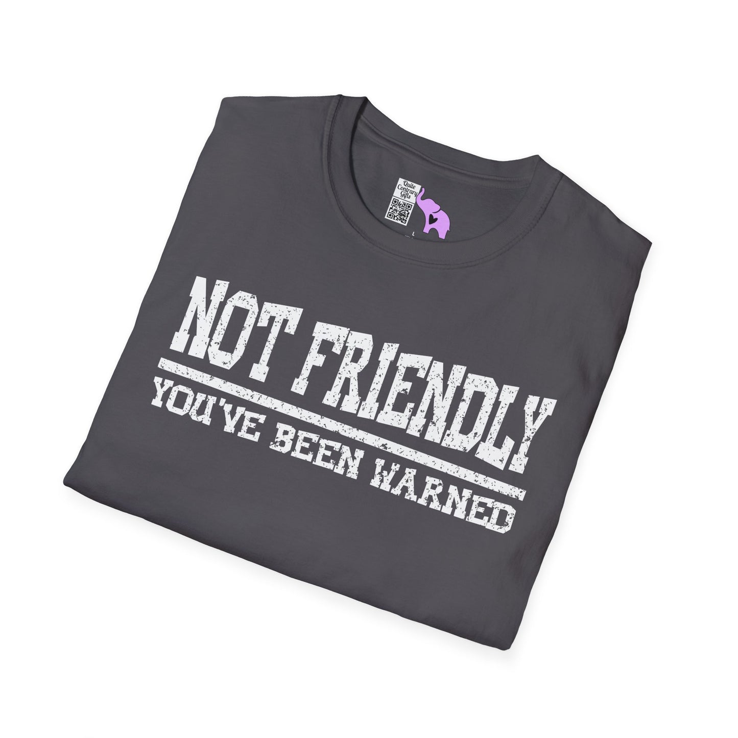 Not Friendly You've Been Warned Adult T-shirt