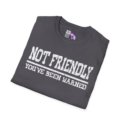 Not Friendly You've Been Warned Adult T-shirt