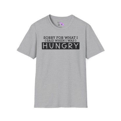 Sorry For What I Said When I Was Hungry Adult T-shirt