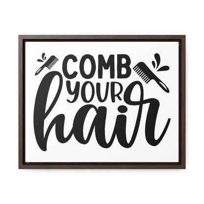 Comb Your Hair Canvas Wraps, Horizontal Frame