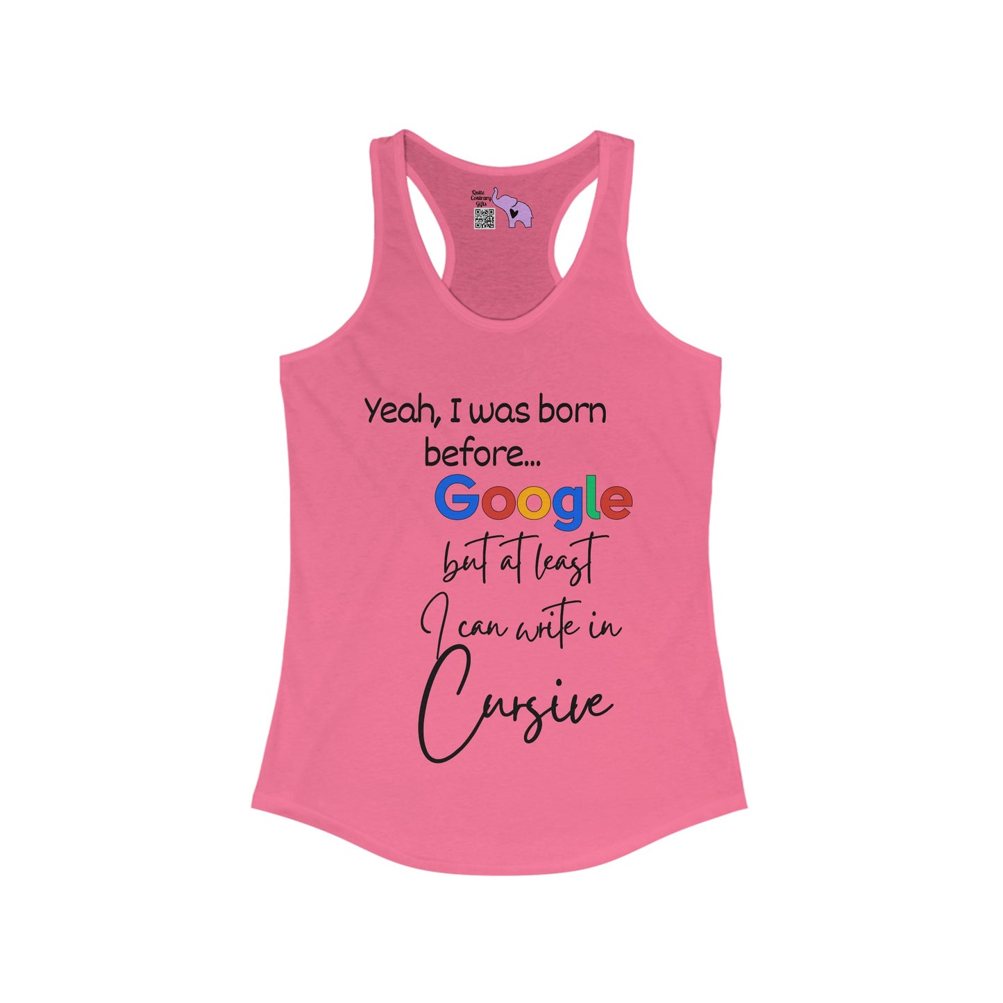 Yeah I was born before Google Women's Ideal Racerback Tank