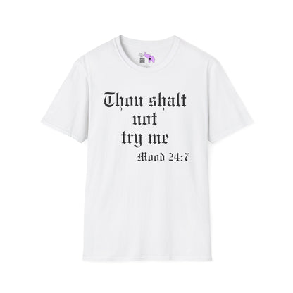 Thou Shalt Not Try Me Mood 24:7 Adult T-shirt