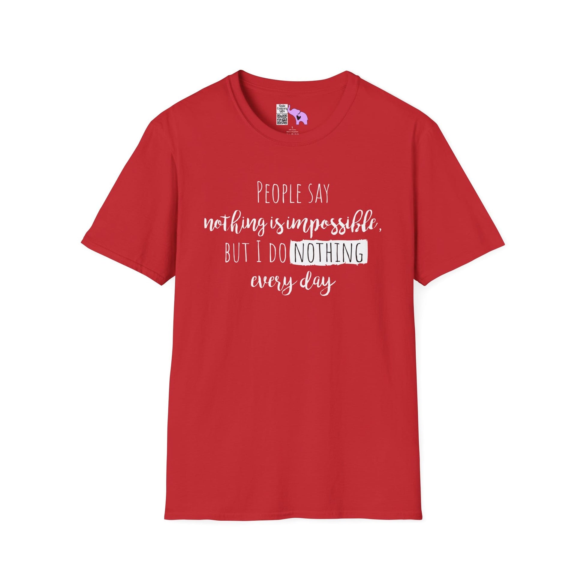 People Say Nothing Is Impossible But I Do Nothing Every Day Adult T-shirt