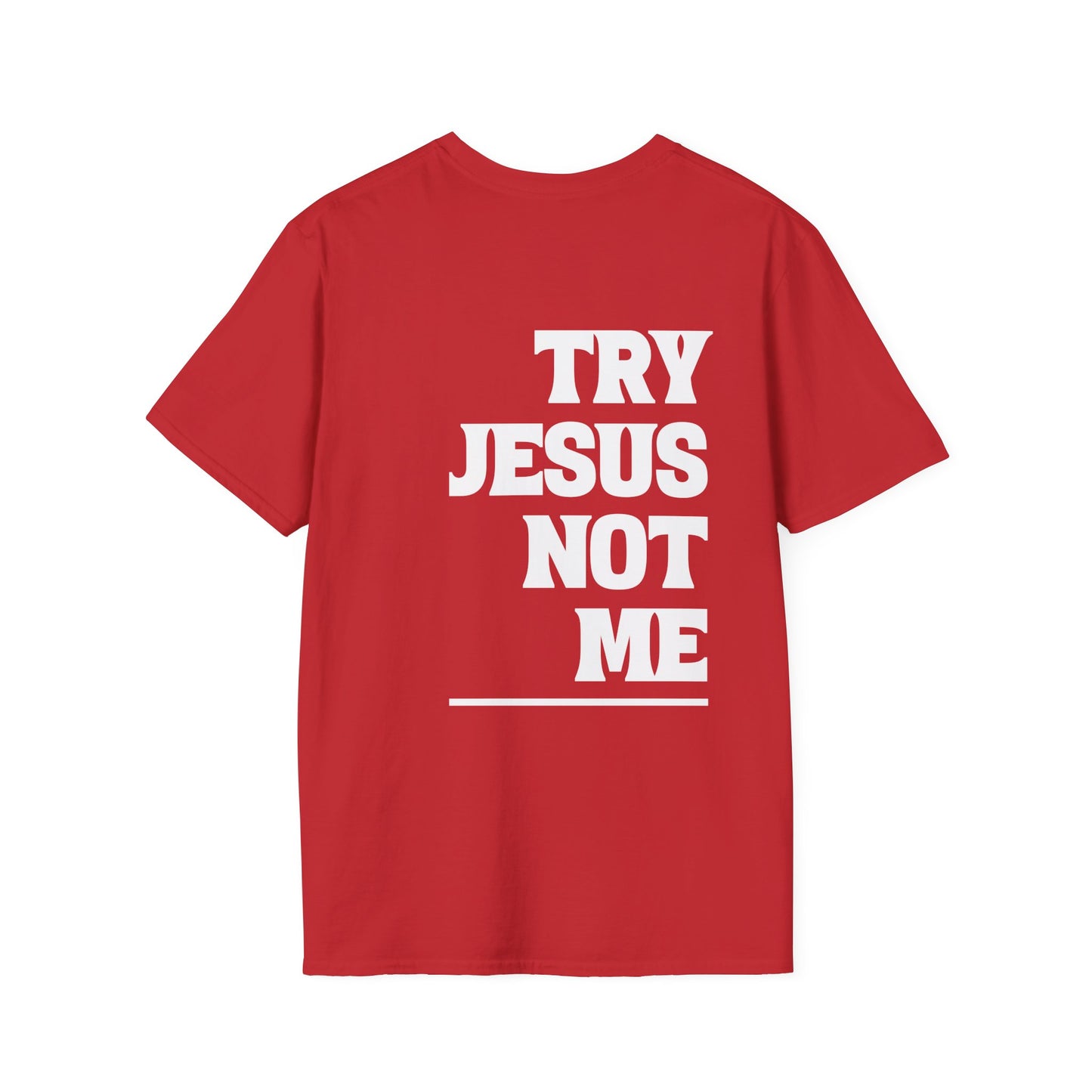 ""Try Jesus Not Me 1 Corinthians 15:10 Adult T-shirt
