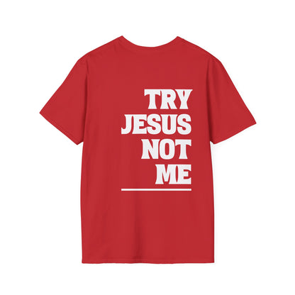 ""Try Jesus Not Me 1 Corinthians 15:10 Adult T-shirt