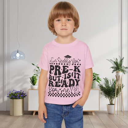 I'm Ready for Pre-K But Is It Ready For Me Heavy Cotton™ Toddler T-shirt