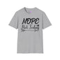 Nope Not Today Adult T-shirt