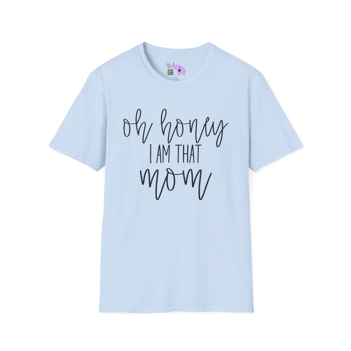 Oh Honey I Am That Mom Adult T-shirt