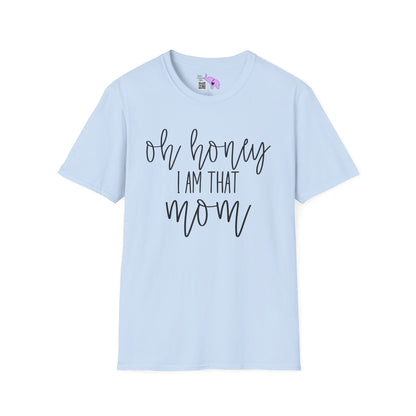 Oh Honey I Am That Mom Adult T-shirt
