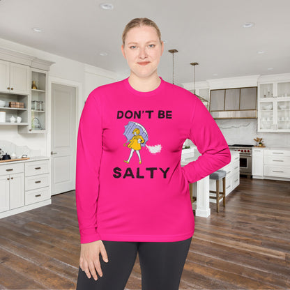Don't Be Salty Unisex Lightweight Long Sleeve Tee
