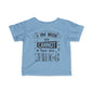 I Am Why We Cannot Have Nice Things Infant Soft T-Shirt