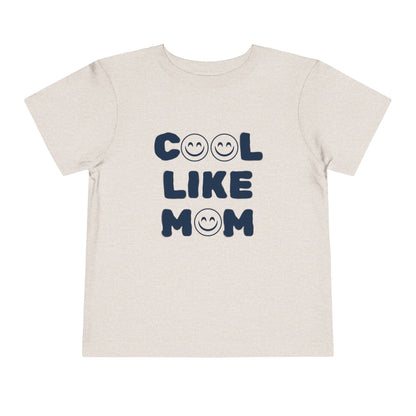 Cool Like Mom Toddler Tee